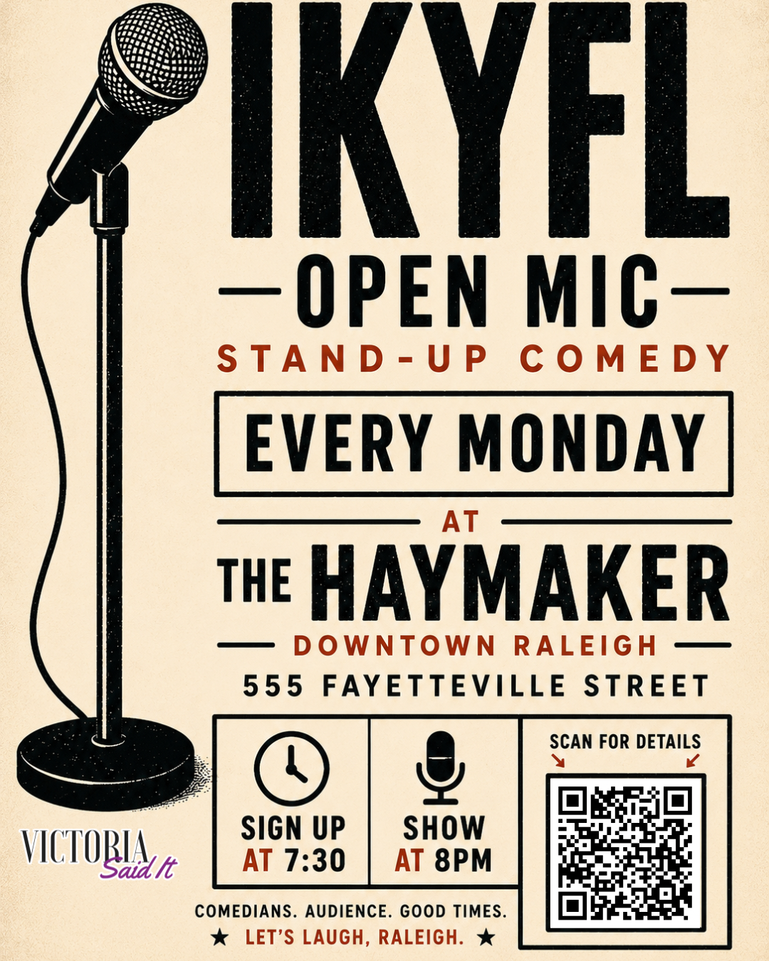 IKYFL Open Mic flyer — stand-up comedy every Monday at The Haymaker, 555 Fayetteville Street, Downtown Raleigh. Sign up at 7:30, show at 8PM. Hosted by Victoria Said It.